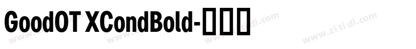GoodOT XCondBold字体转换 GoodOT XCondBold字体转换